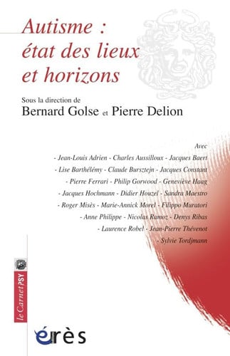 AUTISME ETAT DES LIEUX ET HORIZONS, de GOLSE BERNARD#D | portada del libro