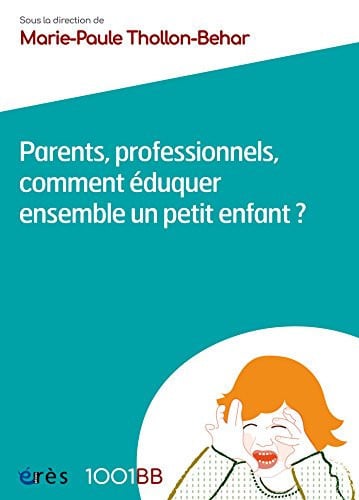 1001 BB 075 PARENTS PROFESSIONNELS COMMENT EDUQUER ENSEMBLE, de THOLLONBEHAR MP | portada del libro