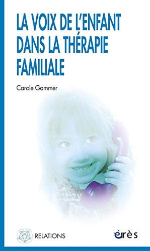 LA VOIX DE L ENFANT DANS LA THERAPIE FAMILIALE, de GAMMER CAROLE | portada del libro