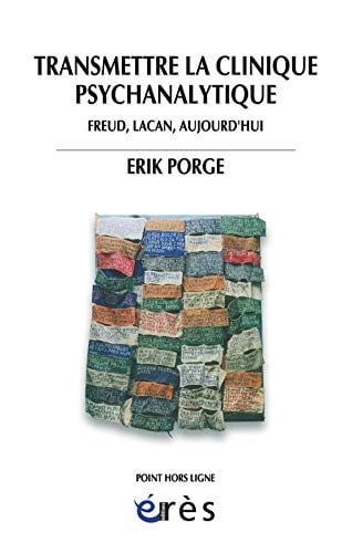 TRANSMETTRE LA CLINIQUE PSYCHANALYTIQUE, de PORGE ERIK | portada del libro