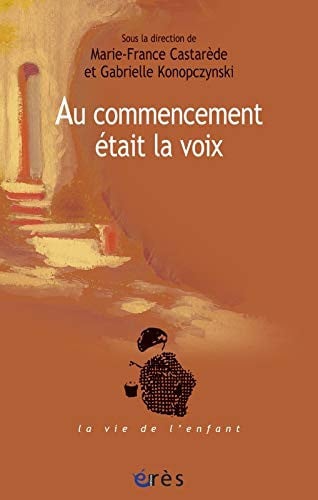 AU COMMENCEMENT ETAIT LA VOIX, de CASTAREDE MARIE | portada del libro