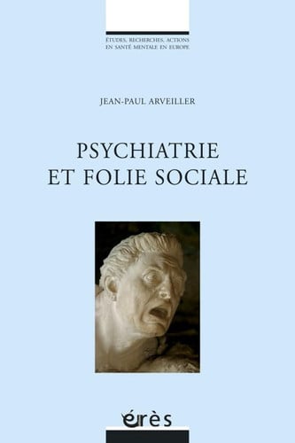 PSYCHIATRIE ET FOLIE SOCIALE, de ARVEILLER JEAN- | portada del libro