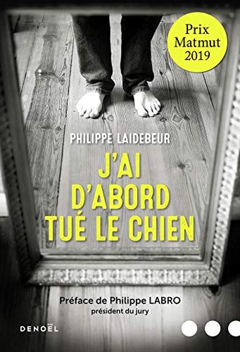 J'AI D'ABORD TUE LE CHIEN, de Philippe Laidebeur | portada del libro