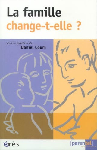 LA FAMILLE CHANGE-T-ELLE ?, de COUM DANIEL | portada del libro