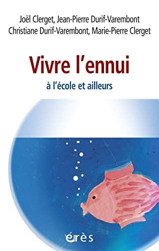 VIVRE L'ENNUI A L'ECOLE ET AILLEURS..., de COLLECTIF | portada del libro