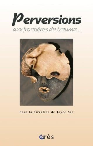 PERVERSIONS AUX FRONTIERES DU TRAUMA, de AIN JOYCE | portada del libro