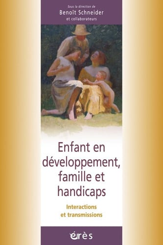 ENFANT EN DEVELOPPEMENT FAMILLE ET HANDICAPS, de SCHNEIDER BENOI | portada del libro