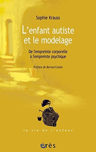 L'ENFANT AUTISTE ET LE MODELAGE, de KRAUSS SOPHIE | portada del libro
