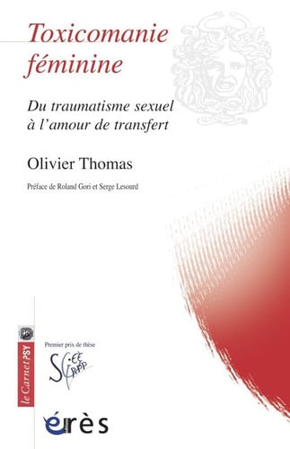 TOXICOMANIE FEMININE DU TRAUMATISME SEXUEL A L'AMOUR DU TRAN, de THOMAS OLIVIER | portada del libro