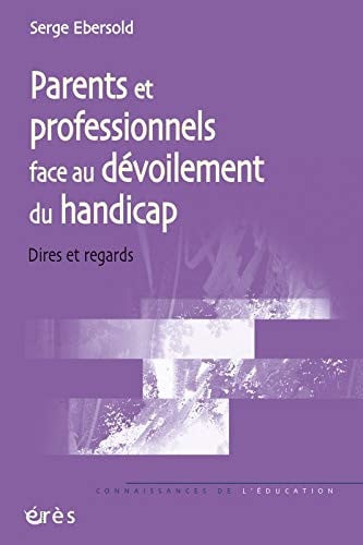 PARENTS ET PROFESSIONNELS FACE AU DEVOILEMENT DU HANDICAP, de EBERSOLD SERGE | portada del libro