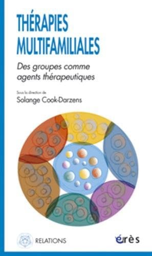 THERAPIES MULTIFAMILIALES DES GROUPES COMME AGENTS THERAPEUT, de COOK-DARZENS SO | portada del libro