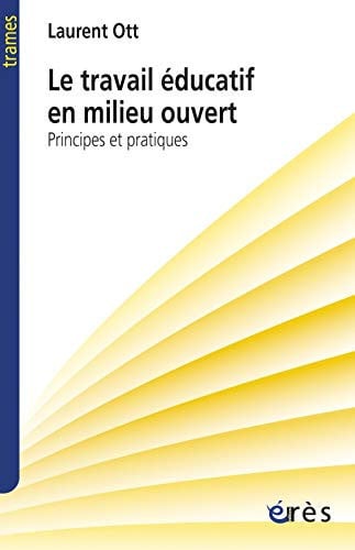 LE TRAVAIL EDUCATIF EN MILIEU OUVERT, de OTT LAURENT | portada del libro