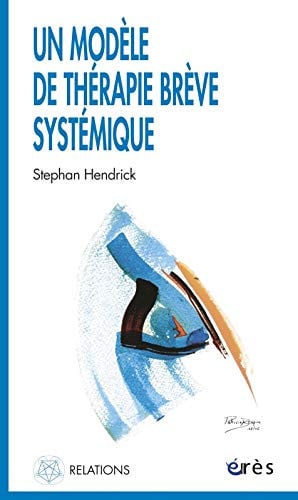 UN MODELE DE THERAPIE BREVE SYSTEMIQUE, de HENDRICK STEPHA | portada del libro