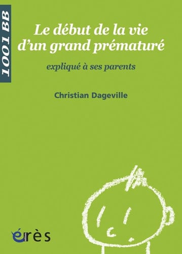 1001 BB 069 DEBUT DE LA VIE D'UN GRAND PREMATURE, de DAGEVILLE CHRIS | portada del libro
