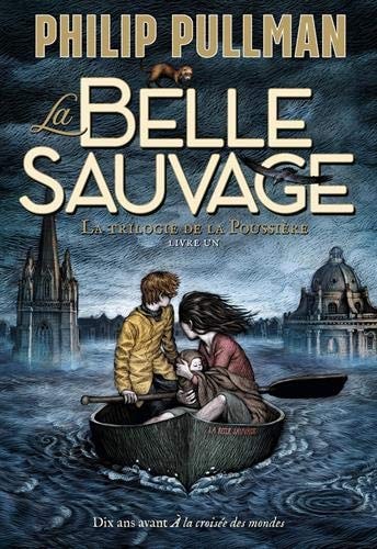 LA TRILOGIE DE LA POUSSIERE 1 LA BELLE SAUVAGE, de Philip Pullman | portada del libro