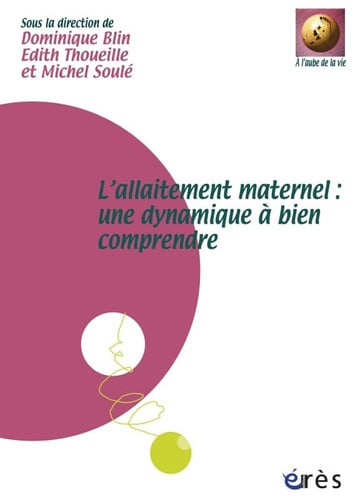 L ALLAITEMENT MATERNEL UNE DYNAMIQUE A BIEN COMPRENDRE, de BLIN D#THOUEILL | portada del libro