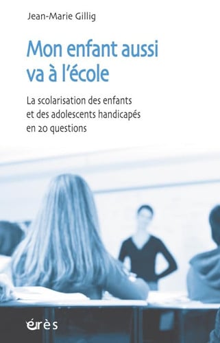 MON ENFANT AUSSI VA A L'ECOLE LA SCOLARISATION ENFANTS ADOLE, de GILLIG JEAN-MAR | portada del libro