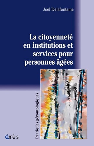 CITOYENNETE EN INSTITUTIONS ET SERVICES POUR PERSONNES AGEES, de DEFONTAINE JOEL | portada del libro