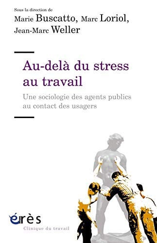 AU-DELA DU STRESS AU TRAVAIL SOCIOLOGIE AGENTS PUBLICS AU CO, de COLLECTIF | portada del libro