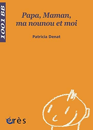 1001 BB 090 PAPA MAMAN MA NOUNOU ET MOI, de DENAT PATRICIA | portada del libro