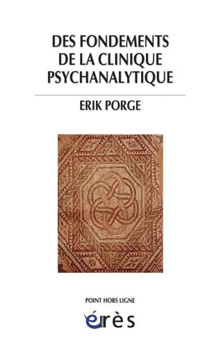 DES FONDEMENTS DE LA CLINIQUE PSYCHANALYTIQUE, de PORGE ERIK | portada del libro