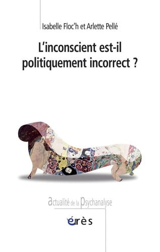 L INCONSCIENT EST-IL POLITIQUEMENT INCORRECT ?, de FLOC'H ISABELLE | portada del libro