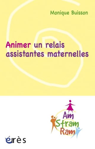 ANIMER UN RELAIS ASSISTANTES MATERNELLES, de BUISSON MONIQUE | portada del libro