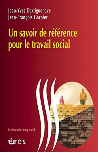 UN SAVOIR DE REFERENCE POUR LE TRAVAIL SOCIAL, de DARTIGUENAVE J- | portada del libro