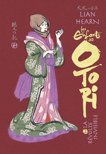 LES ENFANTS DES OTORI 2 LA REVOLTE INVISIBLE T2, de Lian Hearn | portada del libro