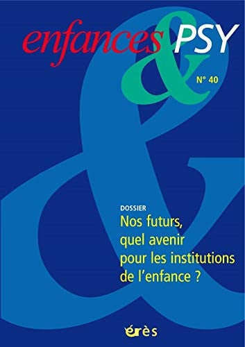 ENFANCES & PSY 040 NOS FUTURS QUEL AVENIR POUR LES INSTITUTI, de LE RUN JEAN- LO | portada del libro