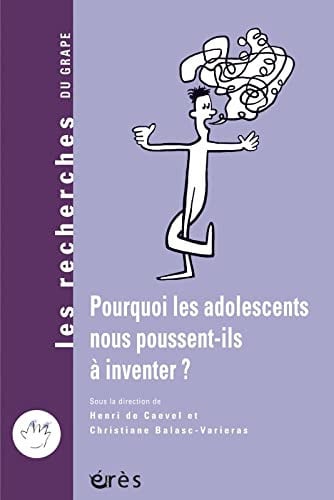 POURQUOI LES ADOLESCENTS NOUS POUSSENT-ILS A INVENTER ?, de DE CAEVEL HENRI | portada del libro