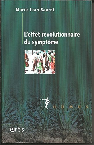 L EFFET REVOLUTIONNAIRE DU SYMPTOME, de SAURET MARIE-JE | portada del libro