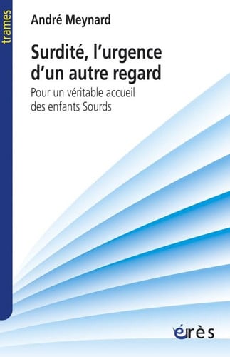 SURDITE L'URGENCE D'UN AUTRE REGARD, de MEYNARD ANDRE | portada del libro