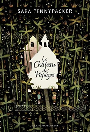 LE CHATEAU DES PAPAYES, de Sara Pennypacker | portada del libro
