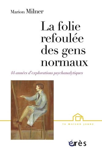 LA FOLIE REFOULEE DES GENS NORMAUX, de MILNER MARION | portada del libro