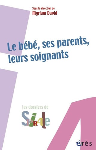 LE BEBE SES PARENTS LEURS SOIGNANTS, de DAVID MYRIAM | portada del libro