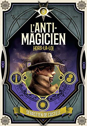 L'ANTI-MAGICIEN 6, de Sebastien De Castell | portada del libro