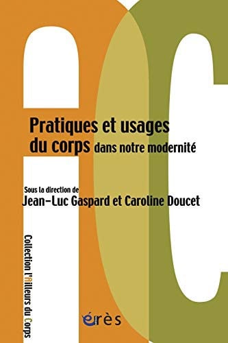 PRATIQUES ET USAGES DU CORPS DANS NOTRE MODERNITE, de DOUCET CAROLINE | portada del libro