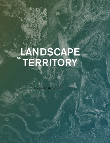 LANDSCAPE AS TERRITORY, de Clara Olóriz | portada del libro
