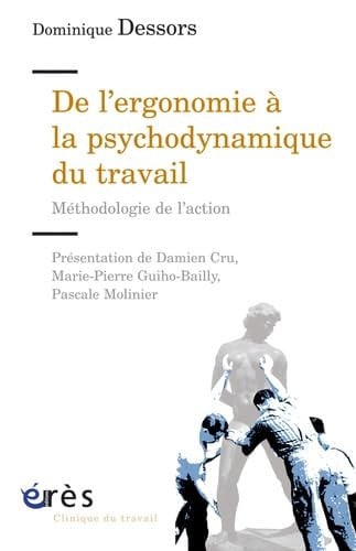 DE L'ERGONOMIE A LA PSYCHODYNAMIQUE DU TRAVAIL, de DESSORS DOMINIQ | portada del libro