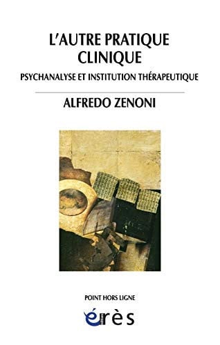 L'AUTRE PRATIQUE CLINIQUE PSYCHANALYSE ET INSTITUTION THERAP, de ZENONI ALFREDO | portada del libro