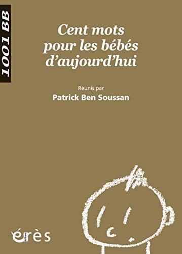 1001 BB 100 CENT MOTS POUR LES BEBES D'AUJOURD'HUI, de BEN SOUSSAN PAT | portada del libro