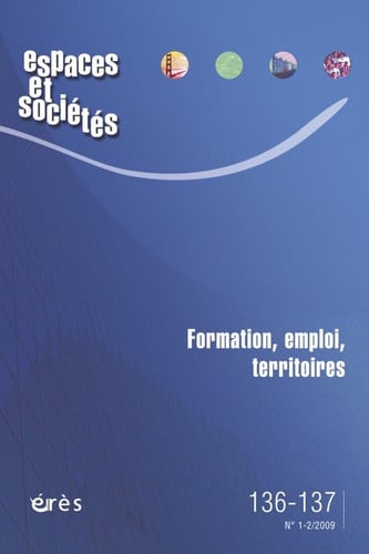 ESPACES ET SOCIETES 136-137 FORMATION EMPLOI ET TERRITOIRES, de COLLECTIF | portada del libro