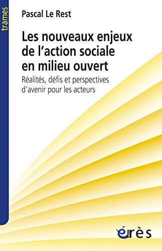LES NOUVEAUX ENJEUX DE L ACTION SOCIALE EN MILIEU OUVERT, de LE REST PASCAL | portada del libro