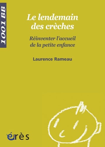 1001 BB 103 LE LENDEMAIN DES CRECHES. REINVENTER L'ACCUEIL D, de RAMEAU LAURENCE | portada del libro