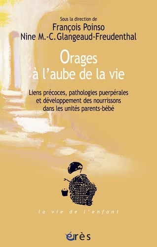 ORAGES A L'AUBE DE LA VIE LIENS PRECOCES PATHOLOGIES PUERPER, de GLANGEAUD-FREUD | portada del libro