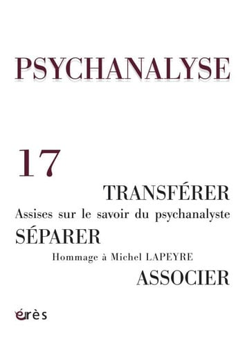 PSYCHANALYSE 17 TRANSFERER SEPARER ASSOCIER, de COLLECTIF | portada del libro