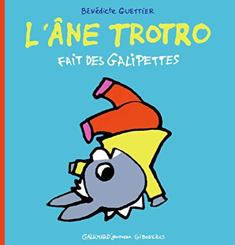 L'ANE TROTRO FAIT DES GALIPETTES, de GUETTIER | portada del libro