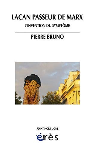 LACAN PASSEUR DE MARX L'INVENTION DU SYMPTÔME, de BRUNO PIERRE | portada del libro