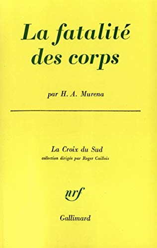 LA FATALITE DES CORPS, de Héctor A. Murena | portada del libro